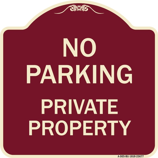 Signmission No Parking Private Property Heavy-Gauge Aluminum Architectural Sign, 18" x 18", BU-1818-23677 A-DES-BU-1818-23677 - main